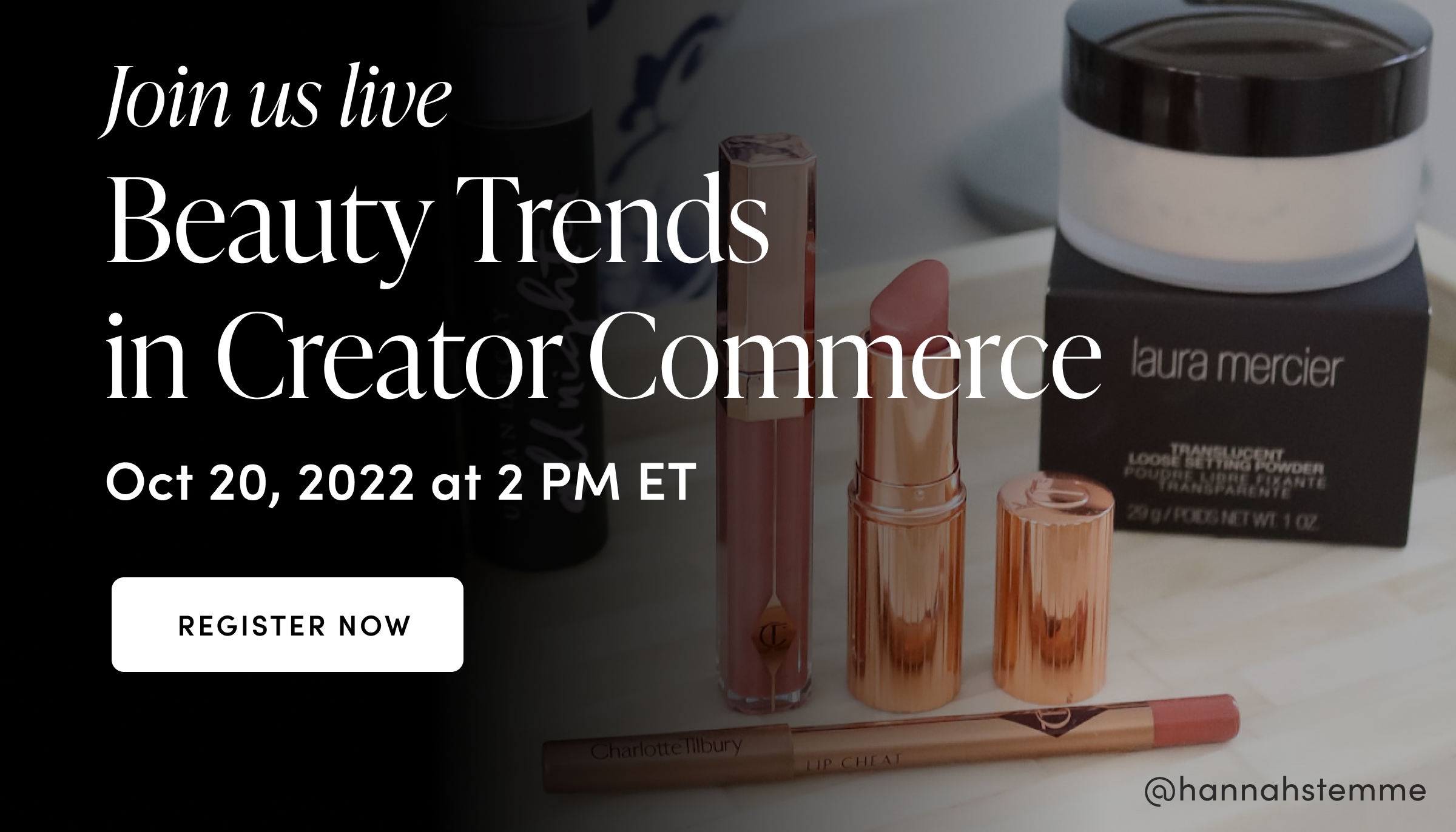 Join us live - Beauty Trends in Creator Commerce - Oct 20, 2022 at 2 PM ET - REGISTER NOW