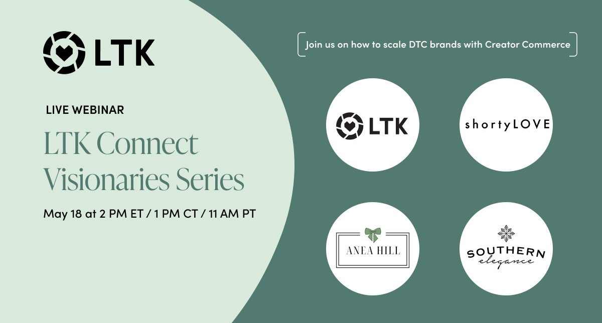 Ltk Visionaries Series Scaling Dtc Brands With Creator Commerce邃 Ltk Visionaries Series Scaling Dtc Brands With Creator Commerce邃